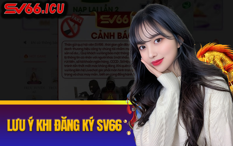 Hướng Dẫn Đăng Ký SV66 - Tham Gia Cá Cược Đỉnh Cao Nhà Cái Lưu ý khi tao tác đăng ký SV66.